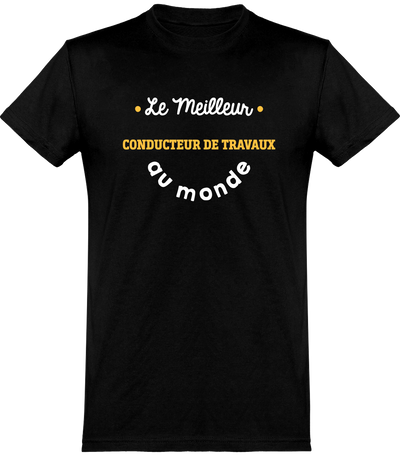  T shirt homme le meilleur conducteur de travaux au monde