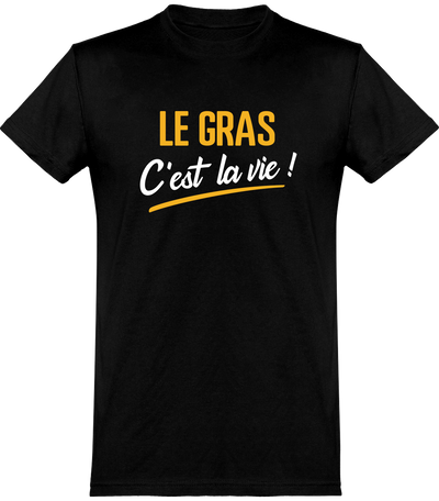  T shirt homme le gras c'est la vie