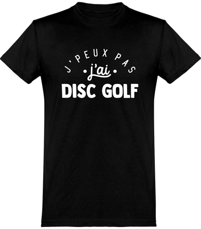  T shirt homme j'peux pas j'ai disc golf