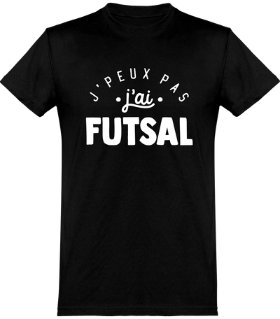  T shirt homme j'peux pas j'ai futsal