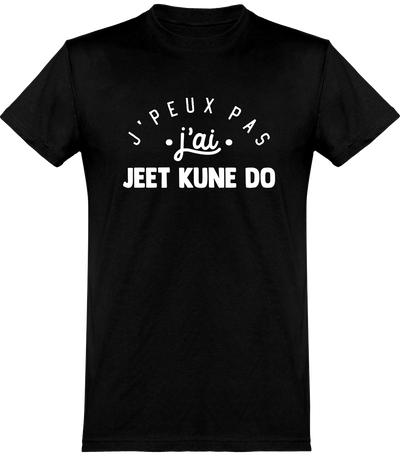  T shirt homme j'peux pas j'ai jeet kune do