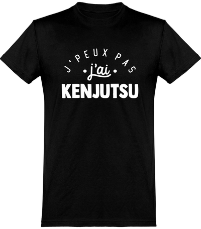  T shirt homme j'peux pas j'ai kenjutsu