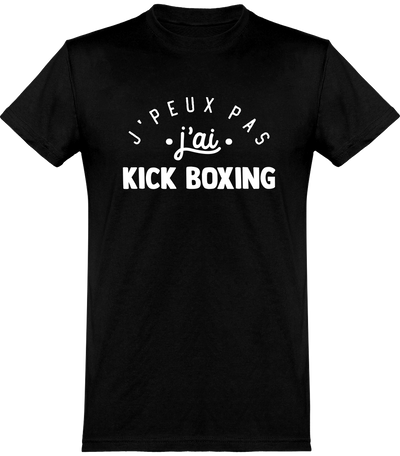  T shirt homme j'peux pas j'ai kick boxing