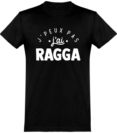  T shirt homme j'peux pas j'ai ragga