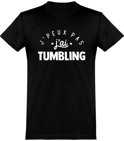  T shirt homme j'peux pas j'ai tumbling