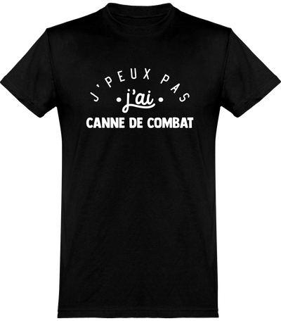  T shirt homme j'peux pas j'ai canne de combat