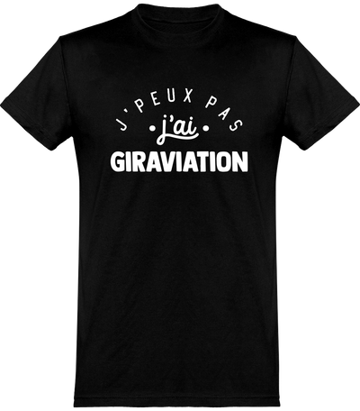  T shirt homme j'peux pas j'ai giraviation