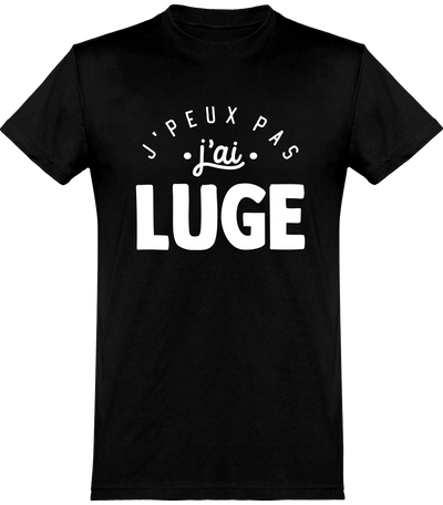  T shirt homme j'peux pas j'ai luge