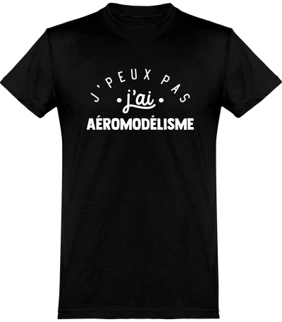  T shirt homme j'peux pas j'ai aéromodélisme