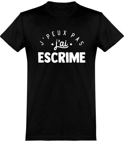  T shirt homme j'peux pas j'ai escrime