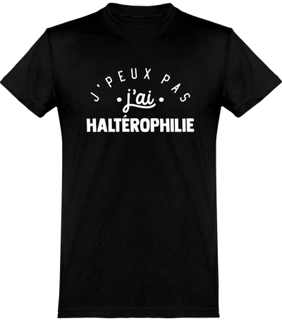  T shirt homme j'peux pas j'ai haltérophilie