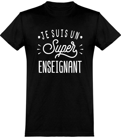  T shirt homme je suis un super enseignant