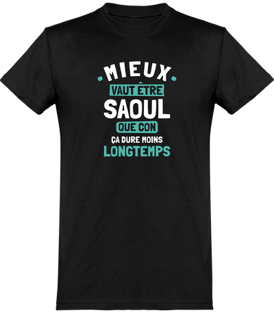  T shirt homme mieux vaut être saoul que con