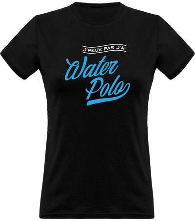 T shirt femme j'peux pas j'ai water polo