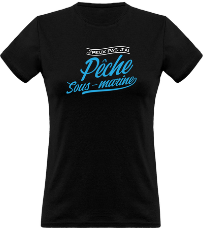 T shirt femme j'peux pas j'ai pêche sous marine