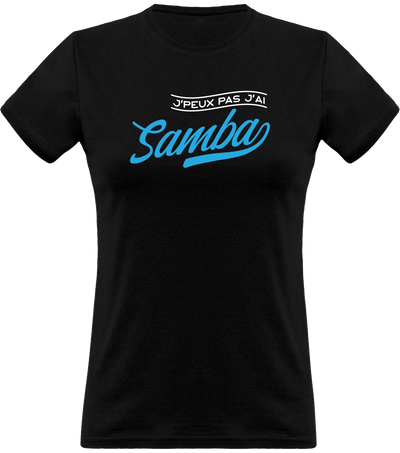 T shirt femme j'peux pas j'ai samba