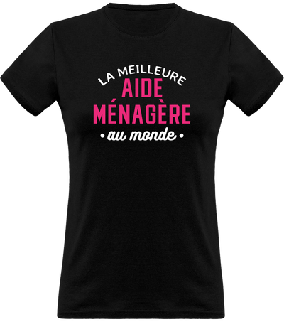 T shirt femme la meilleure aide ménagère au monde