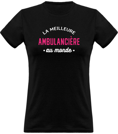 T shirt femme la meilleure ambulancière au monde