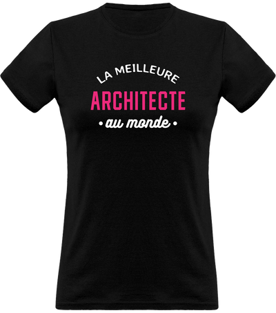 T shirt femme la meilleure architecte au monde