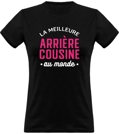 T shirt femme la meilleure arrière cousine au monde