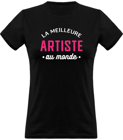 T shirt femme la meilleure artiste au monde