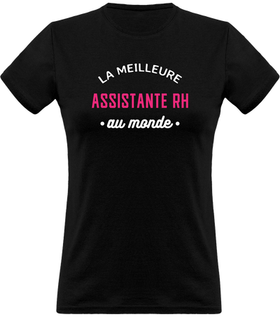 T shirt femme la meilleure assistante rh au monde