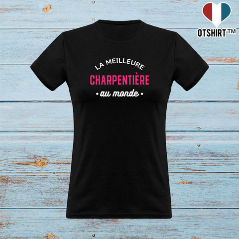 T shirt femme la meilleure charpentière au monde