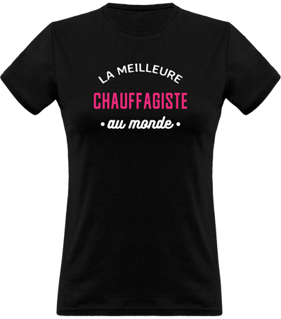 T shirt femme la meilleure chauffagiste au monde