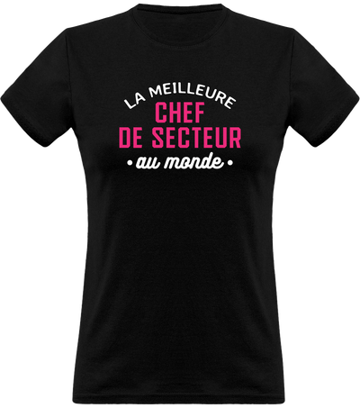 T shirt femme la meilleure chef de secteur au monde