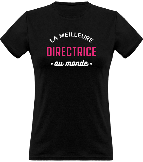 T shirt femme la meilleure directrice au monde