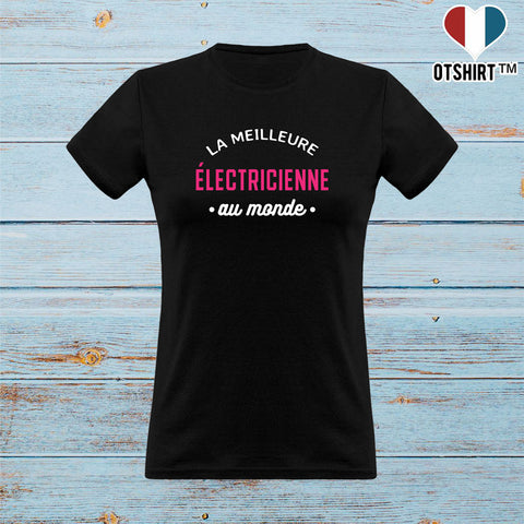 T shirt femme la meilleure électricienne au monde