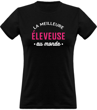 T shirt femme la meilleure éleveuse au monde