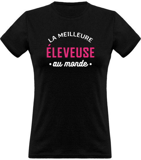 T shirt femme la meilleure éleveuse au monde