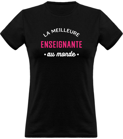 T shirt femme la meilleure enseignante au monde