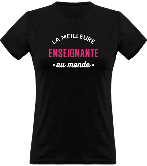 T shirt femme la meilleure enseignante au monde