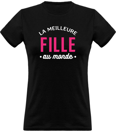 T shirt femme la meilleure fille au monde