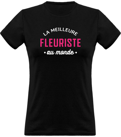 T shirt femme la meilleure fleuriste au monde