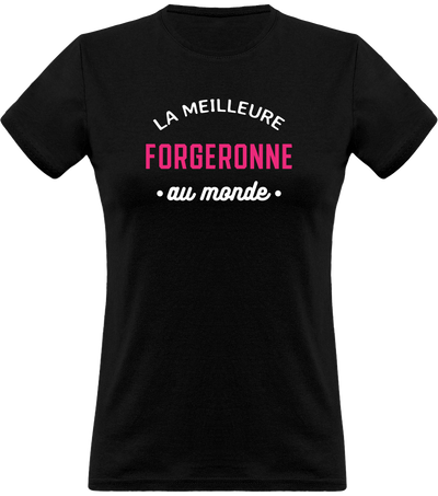 T shirt femme la meilleure forgeronne au monde