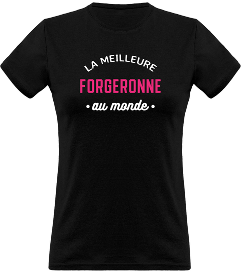 T shirt femme la meilleure forgeronne au monde