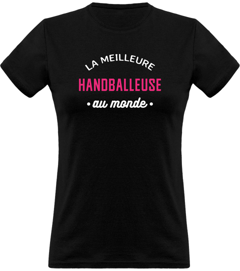 T shirt femme la meilleure handballeuse au monde