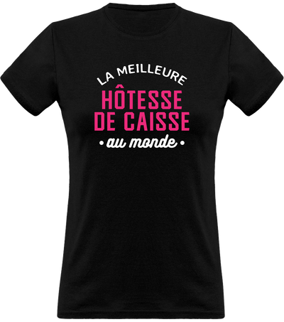 T shirt femme la meilleure hôtesse de caisse au monde