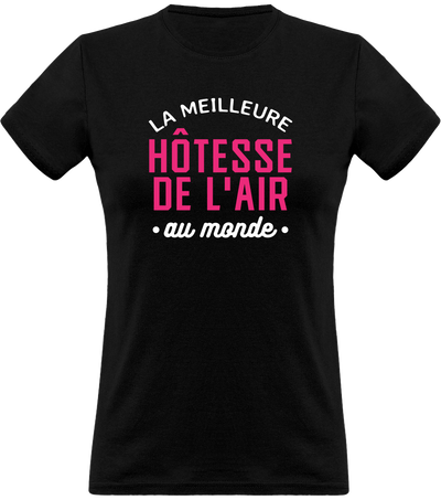 T shirt femme la meilleure hôtesse de l'air au monde