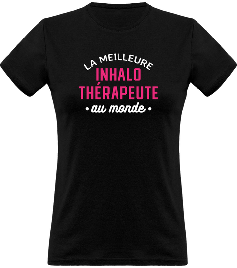 T shirt femme la meilleure inhalothérapeute au monde