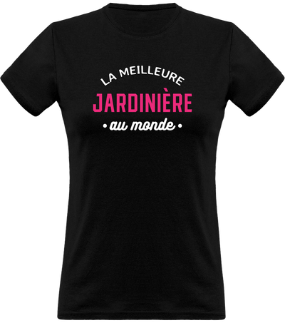 T shirt femme la meilleure jardinière au monde