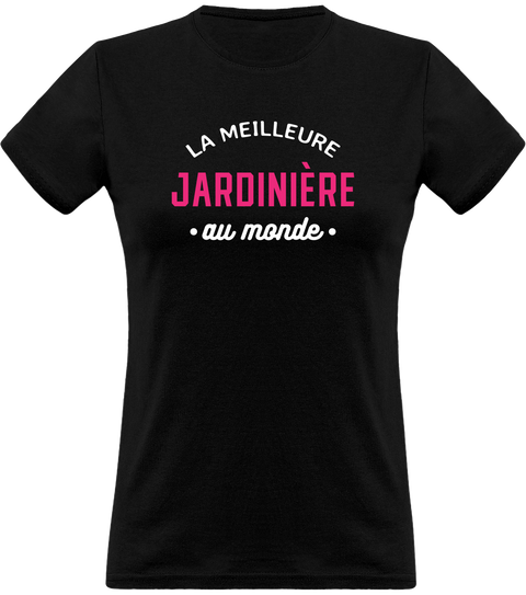 T shirt femme la meilleure jardinière au monde