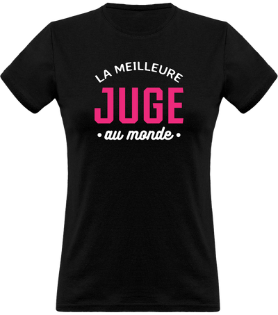 T shirt femme la meilleure juge au monde