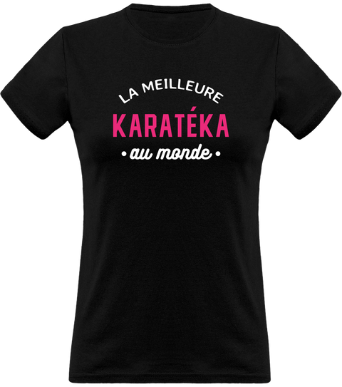 T shirt femme la meilleure karatéka au monde