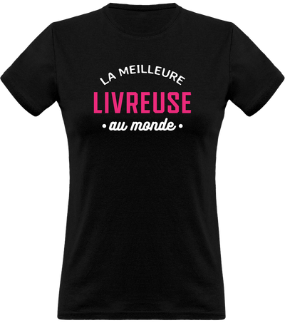 T shirt femme la meilleure livreuse au monde