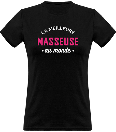 T shirt femme la meilleure masseuse au monde