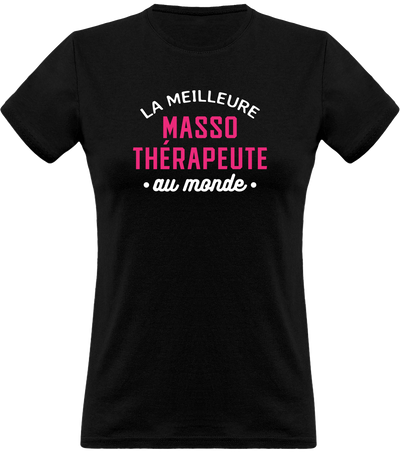 T shirt femme la meilleure massothérapeute au monde